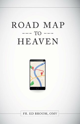 Road Map to Heaven: A Catholic Plan of Life