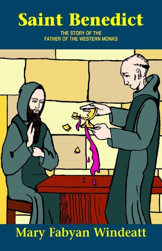 Saint Benedict: The Story of the Father of the Western Monks (with Supplemental Reading: Confession: Its Fruitful Practice)