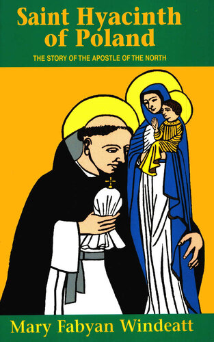 Saint Hyacinth of Poland: The Story of the Apostle of the North