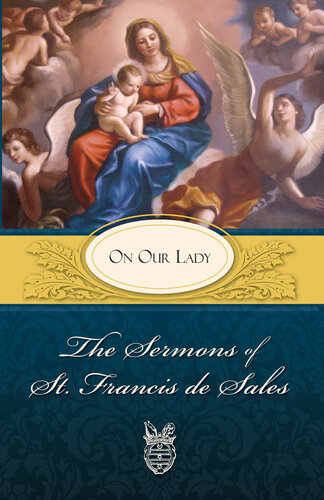 Sermons of St. Francis de Sales On Our Lady