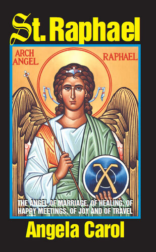 St. Raphael: Angel of Marriage, Healing, Happy Meetings, Joy and Travel