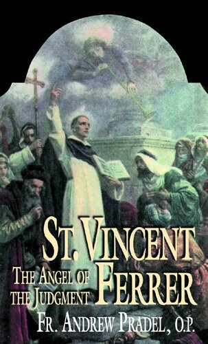 St. Vincent Ferrer: Angel of the Judgment (with Supplemental Reading: A Brief Life of Christ) [Illustrated]