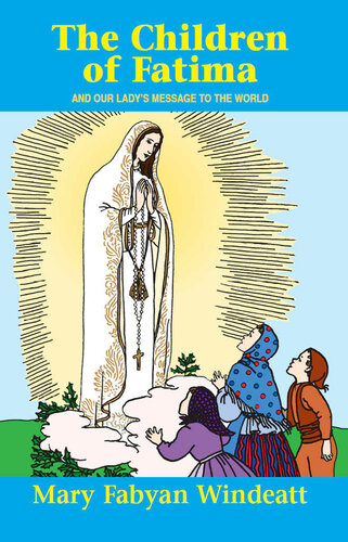 The Children Of Fatima: And Our Lady's Message to the World