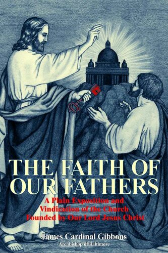 The Faith of Our Fathers (with Supplemental Reading: A Brief Life of Christ) [Illustrated]