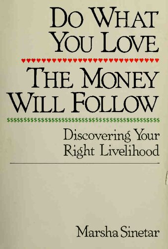 Do What You Love, The Money Will Follow: Discovering Your Right Livelihood