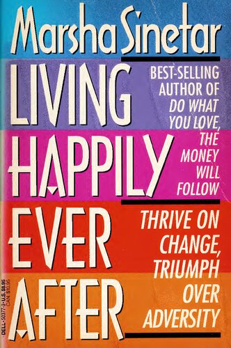 Living Happily Ever After: Thrive on Change, Triumph Over Adversity
