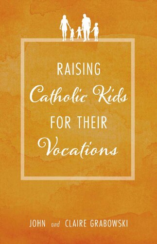 Raising Catholic Kids for Their Vocations