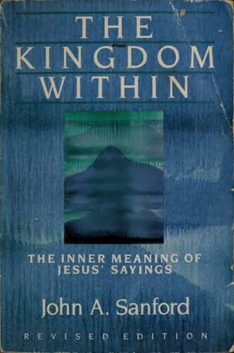 The Kingdom Within: The Inner Meaning of Jesus' Sayings