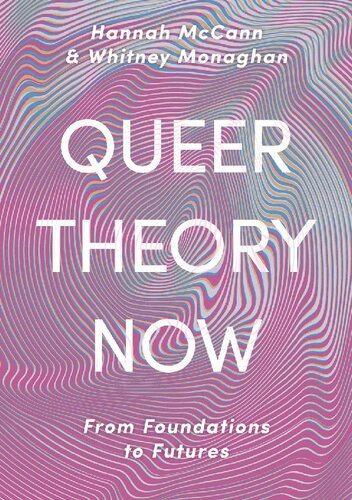 Queer Theory Now: From Foundations to Futures