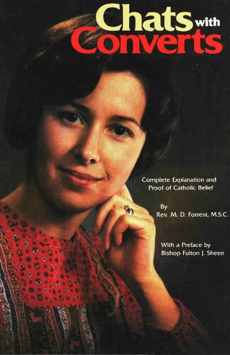 Chats With Converts: A Complete Explanation and Proof of Catholic Belief