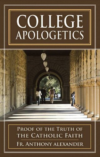 College Apologetics (with Supplemental Reading: A Brief Life of Christ) [Illustrated]