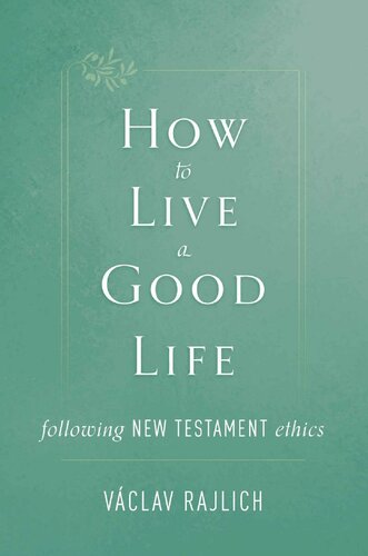 How to Live a Good Life Following New Testament Ethics