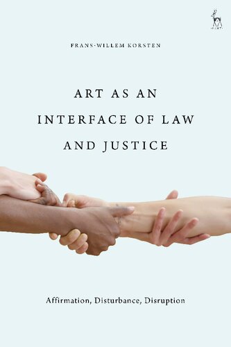 Art as an Interface of Law and Justice: Afrmation, Disturbance, Disruption