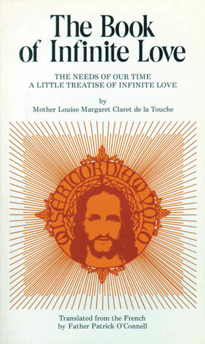 The Book of Infinite Love: The Needs of Our Time - A Little Treatise of Infinite Love