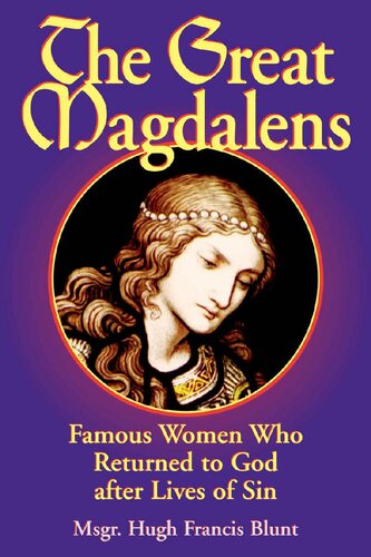 The Great Magdalens: Famous Women Who Returned to God after Lives of Sin