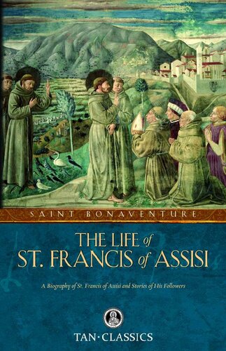 The Life of St. Francis of Assisi (with Supplemental Reading: A Brief Life of Christ) [Illustrated]
