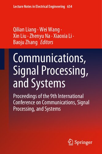 Communications, Signal Processing, and Systems: Proceedings of the 9th International Conference on Communications, Signal Processing, and Systems: 654 (Lecture Notes in Electrical Engineering, 654)