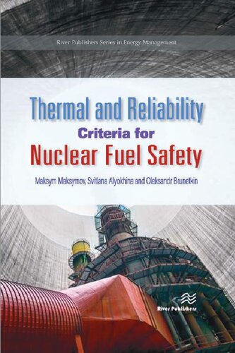 Thermal and Reliability Criteria for Nuclear Fuel Safety (River Publishers Series in Chemical, Environmental, and Energy Engineering)