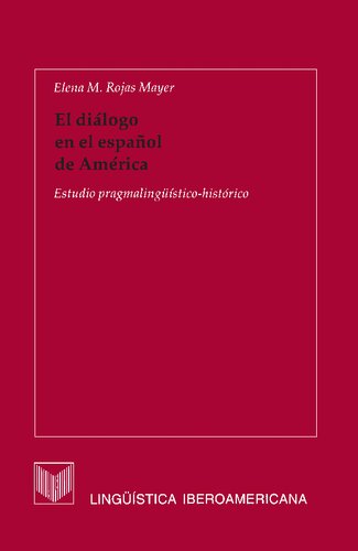 El diálogo en el español de América : estudio pragmalingüístico-histórico