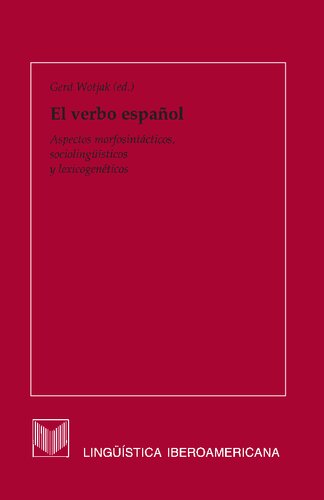 El verbo español Aspectos morfosintácticos, sociolingüísticos y lexicogenéticos