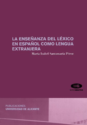 La ensenanza del lexico en espanol como lengua extranjera / The teaching of Spanish vocabulary as a foreign language