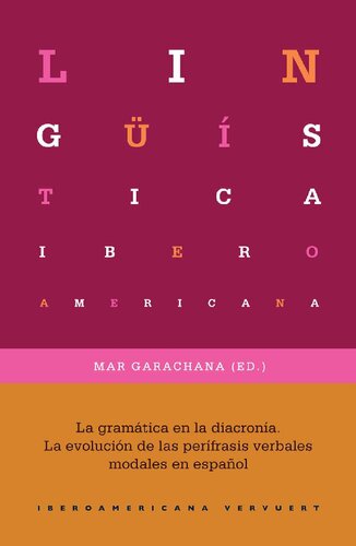 La gramatica en la diacronia. La evolucion de las perifrasis verbales modales en español (Spanish Edition)