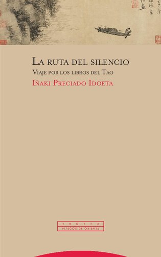 La ruta del silencio : viaje por los libros del Tao