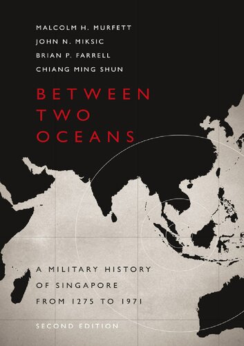 Between Two Oceans: A Military History of Singapore from 1275 to 1971