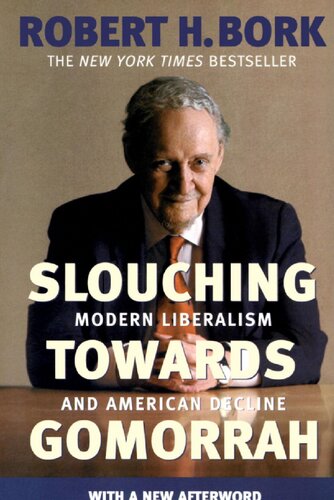 Slouching Towards Gomorrah: Modern Liberalism and American Decline