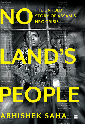 No Land's People: The Untold Story of Assam's NRC Crisis