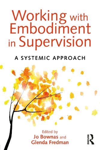 Working with Embodiment in Supervision: A systemic approach