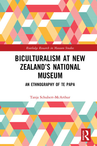 Biculturalism at New Zealand’s National Museum: An Ethnography of Te Papa