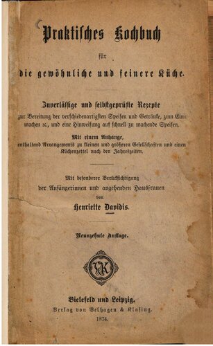 Praktisches Kochbuch für die gewöhnliche und feinere Küche. Zuverlässige und selbstgeprüfte Rezepte
