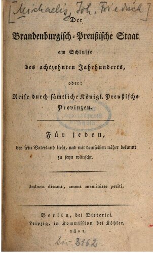 Der Brandenburgisch-Preußische Staat am Schlusse des achtzehnten Jahrhunderts, oder: Reise durch sämtliche Königl. Preußische Provinzen