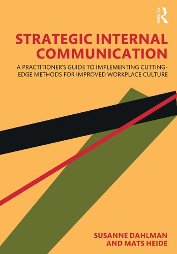 Strategic Internal Communication: A Practitioner’s Guide to Implementing Cutting-Edge Methods for Improved Workplace Culture