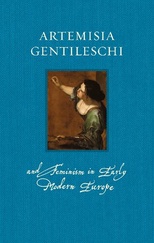Artemisia Gentileschi and Feminism in Early Modern Europe