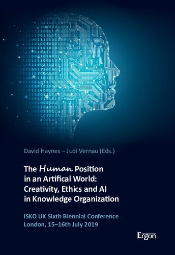 The Human Position in an Artificial World: : Creativity, Ethics and AI in Knowledge Organization