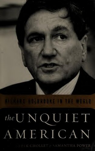 The Unquiet American: Richard Holbrooke In The World
