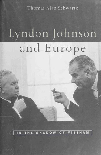 Lyndon Johnson and Europe: In the Shadow of Vietnam