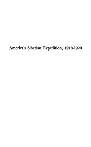 America's Siberian Expedition 1918 1920: A Study Of National Policy