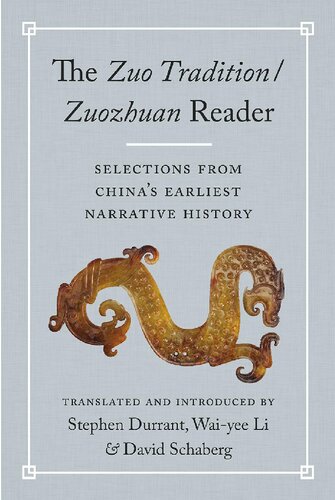 The Zuo Tradition / Zuozhuan Reader: Selections from China's Earliest Narrative History