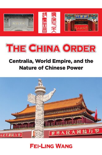 The China Order: Centralia, World Empire, and the Nature of Chinese Power