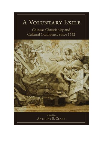 A Voluntary Exile: Chinese Christianity and Cultural Confluence Since 1552
