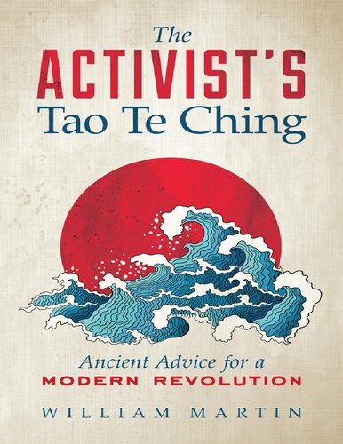 The Activist's Tao Te Ching: Ancient Advice for a Modern Revolution