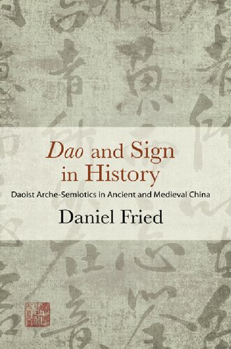 Dao and Sign in History: Daoist Arche-Semiotics in Ancient and Medieval China