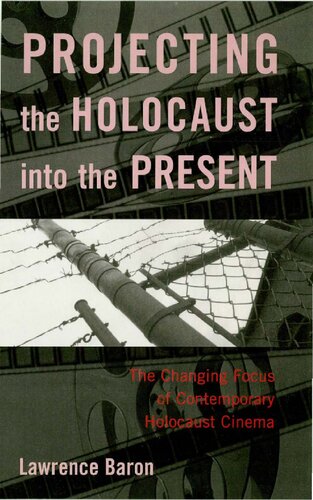 Projecting The Holocaust Into The Present: The Changing Focus of Contemporary Holocaust Cinema