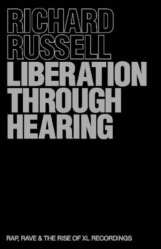 Liberation Through Hearing: Rap, Rave and the Rise of XL Recordings