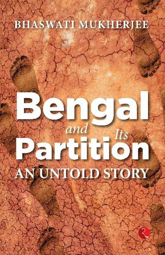 Bengal and its Partition: An Untold Story