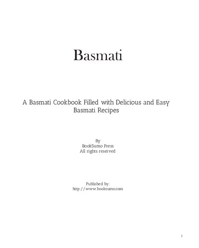 Basmati: A Basmati Cookbook Filled with Delicious and Easy Basmati Recipes