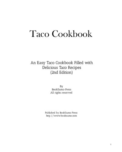 Taco Cookbook: An Easy Taco Cookbook Filled with Delicious Taco Recipes